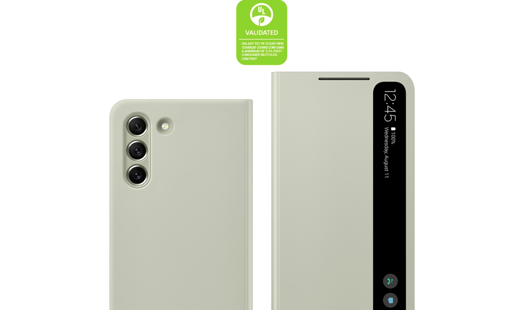 Hai điện thoại Galaxy S21 FE 5G, cả hai đều được lắp Smart Clear View Cover.  Một cái được nhìn từ phía sau và một cái được nhìn từ phía trước để thể hiện phạm vi bảo hiểm mà trường hợp cung cấp.  Biểu tượng được UL xác thực.  Galaxy S21 FE Clear View Cover (EF-ZG990) hạn chế tối thiểu 3,2% nội dung tái chế sau tiêu dùng.